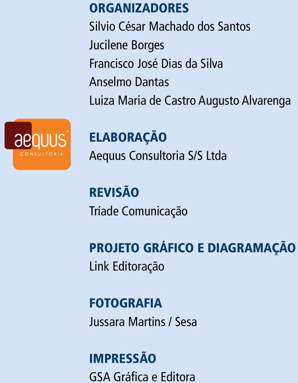 Aequus Consultoria S/S Ltda Revisão Tríade Comunicação Projeto gráfico e