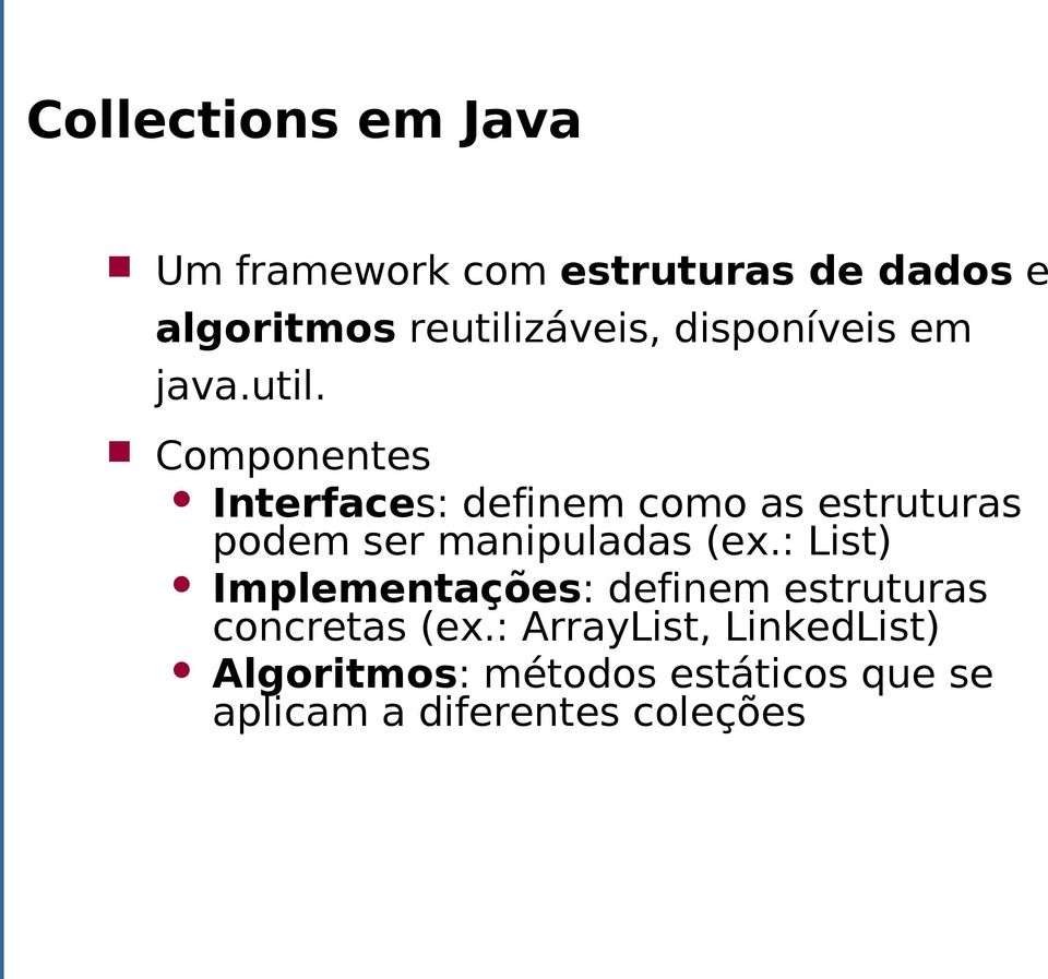 záveis, disponíveis em java.util.