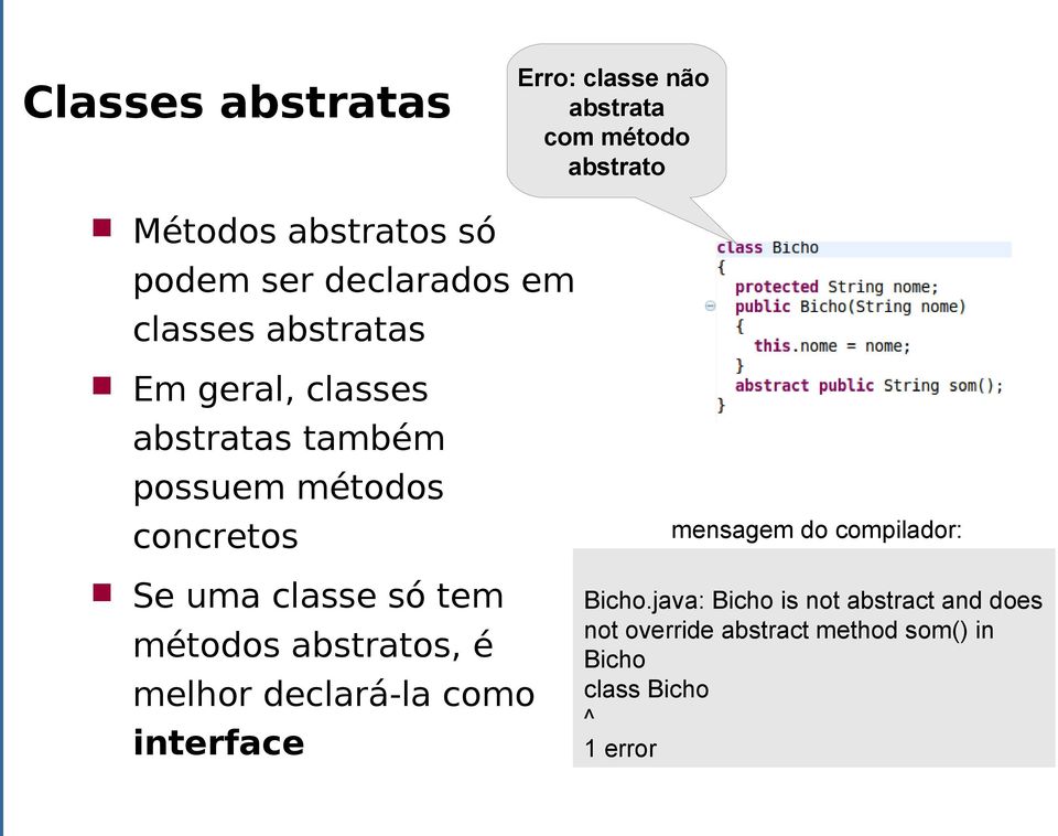 uma classe só tem métodos abstratos, é melhor declará-la como interface mensagem do compilador:
