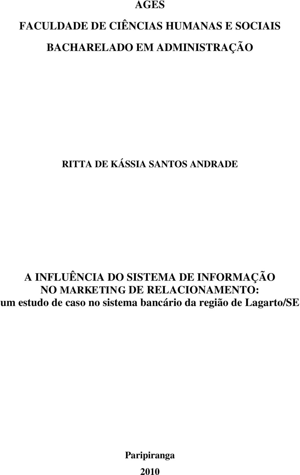 SISTEMA DE INFORMAÇÃO NO MARKETING DE RELACIONAMENTO: um estudo