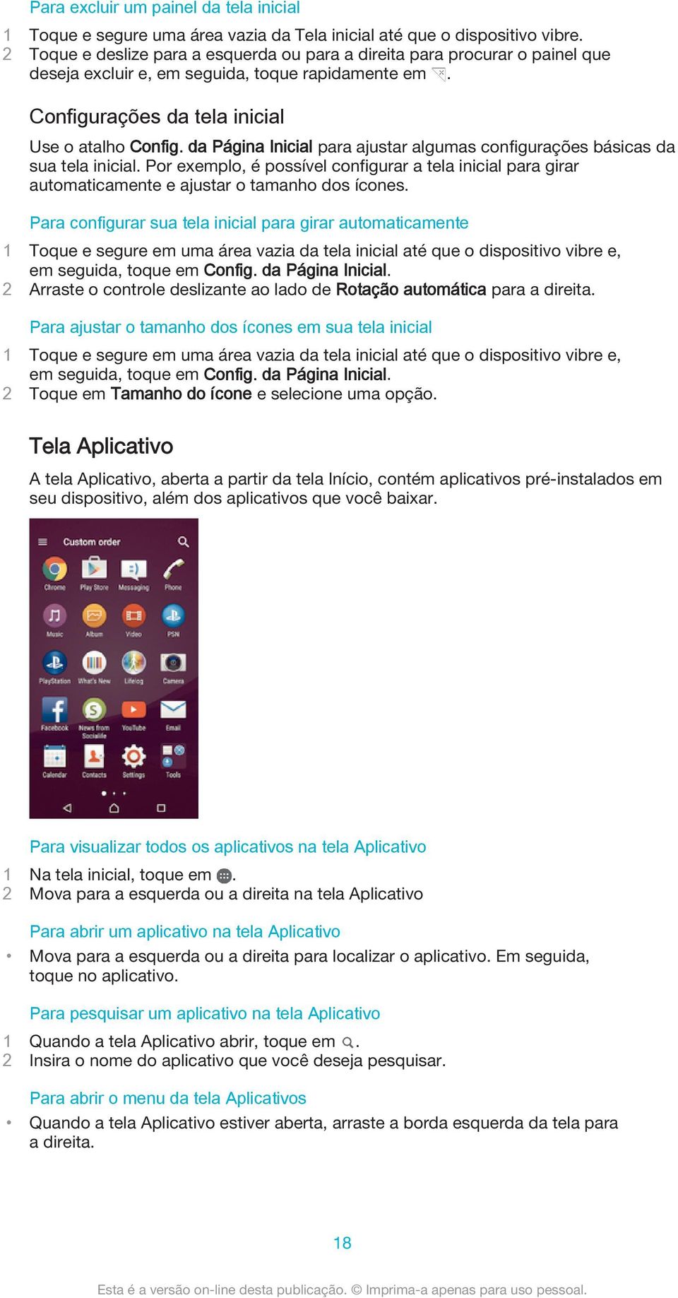 da Página Inicial para ajustar algumas configurações básicas da sua tela inicial. Por exemplo, é possível configurar a tela inicial para girar automaticamente e ajustar o tamanho dos ícones.