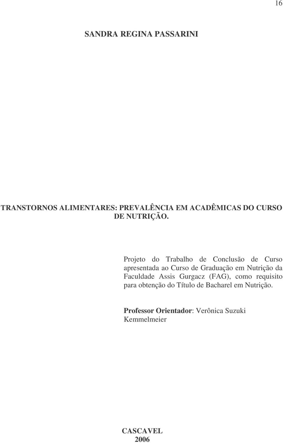 Projeto do Trabalho de Conclusão de Curso apresentada ao Curso de Graduação em Nutrição