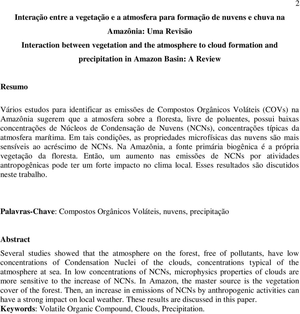 concentrações de Núcleos de Condensação de Nuvens (NCNs), concentrações típicas da atmosfera marítima.