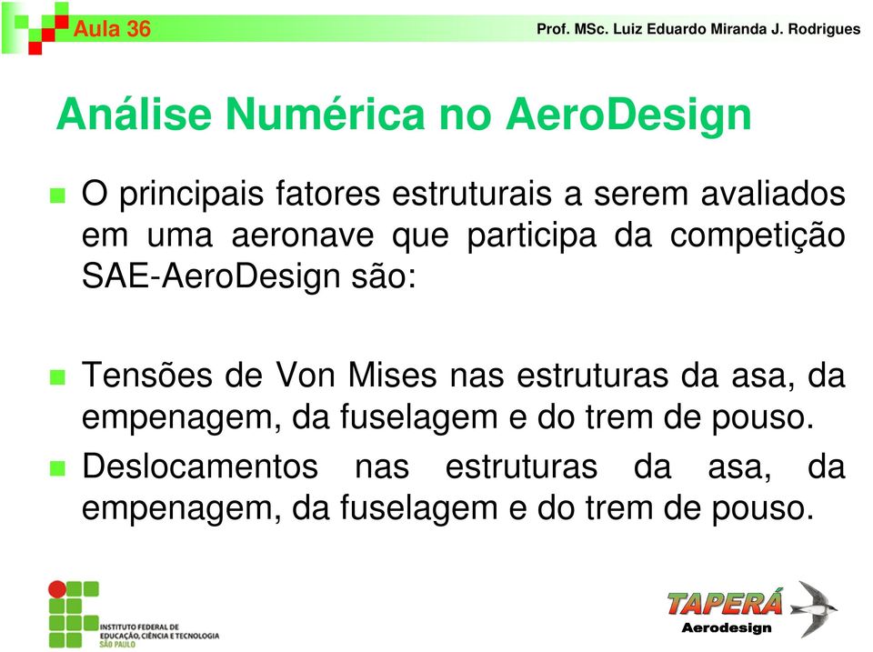 Tensões de Von Mises nas estruturas da asa, da empenagem, da fuselagem e do