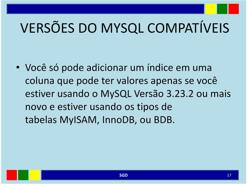 estiver usando o MySQL Versão 3.23.