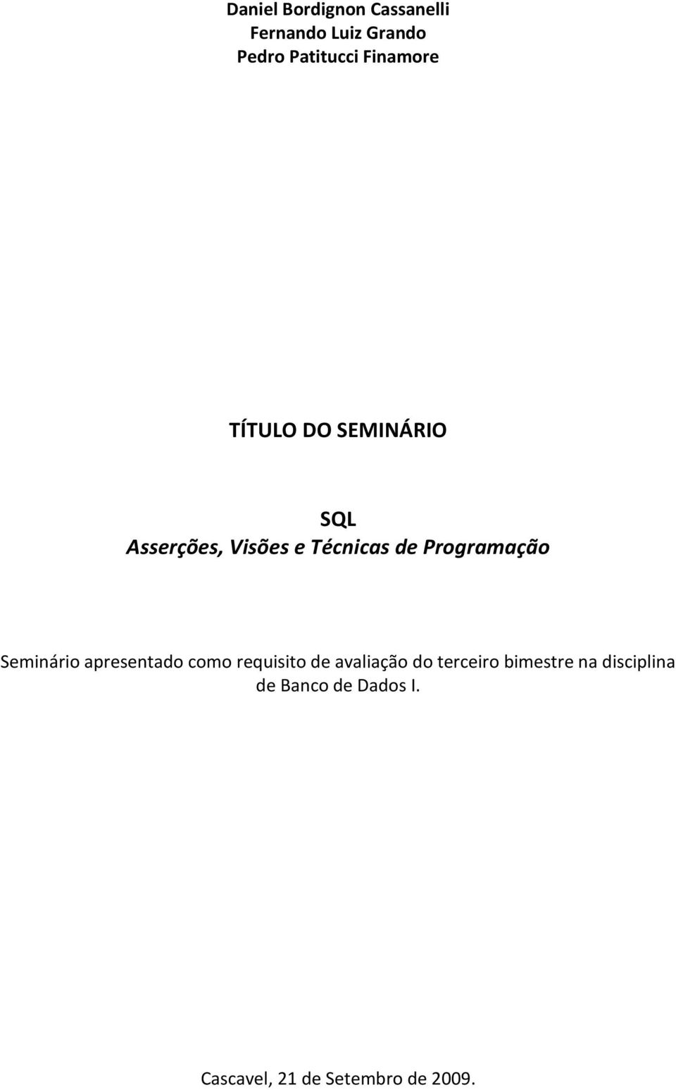 Programação Seminário apresentado como requisito de avaliação do