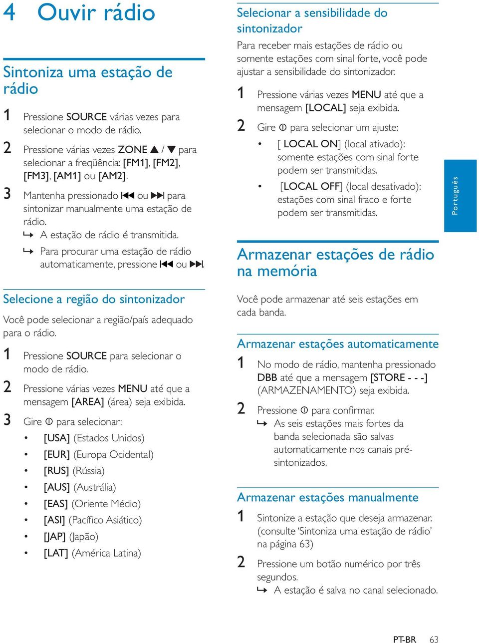 » A estação de rádio é transmitida.» Para procurar uma estação de rádio automaticamente, pressione ou.