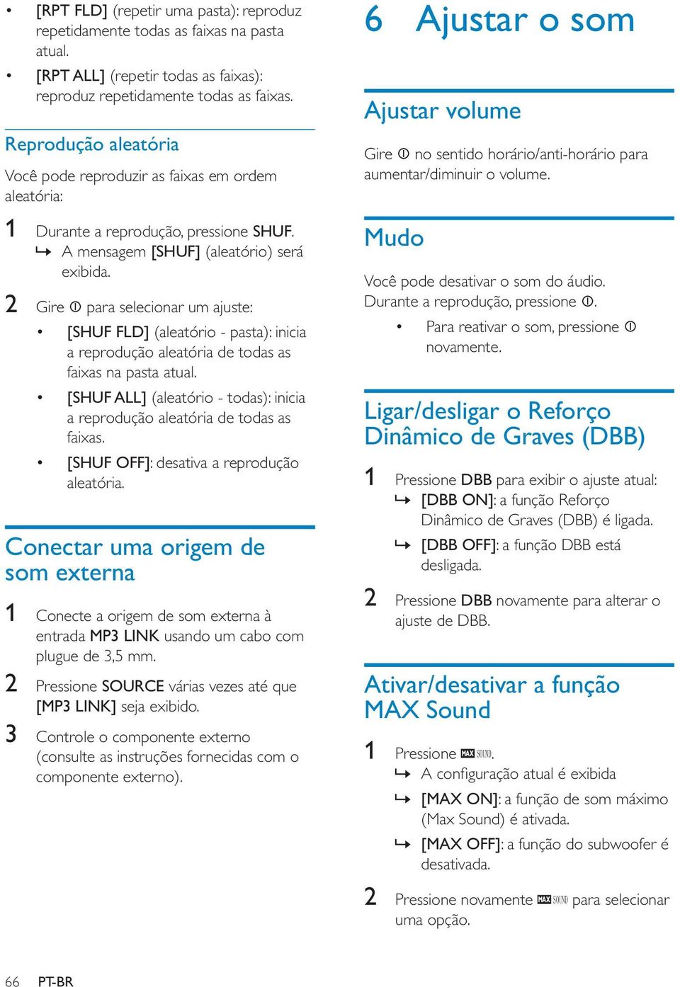 2 Gire para selecionar um ajuste: [SHUF FLD] (aleatório - pasta): inicia a reprodução aleatória de todas as faixas na pasta atual.