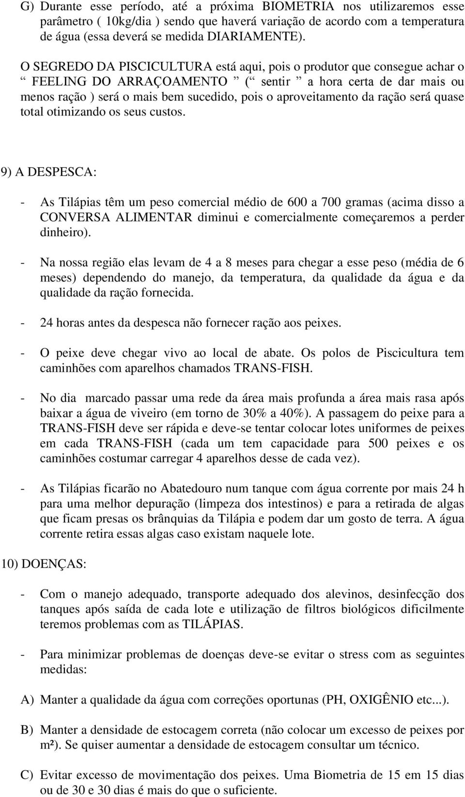 ração será quase total otimizando os seus custos.