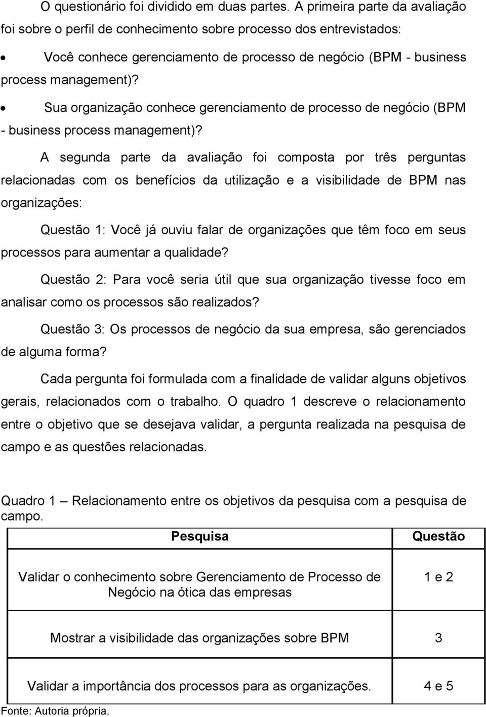 Sua organização conhece gerenciamento de processo de negócio (BPM - business process management)?