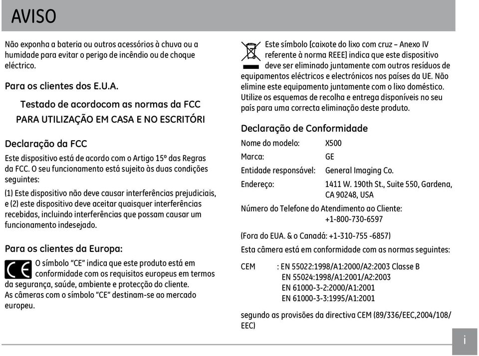 incluindo interferências que possam causar um funcionamento indesejado.