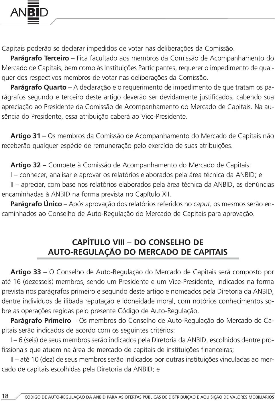 de votar nas deliberações da Comissão.