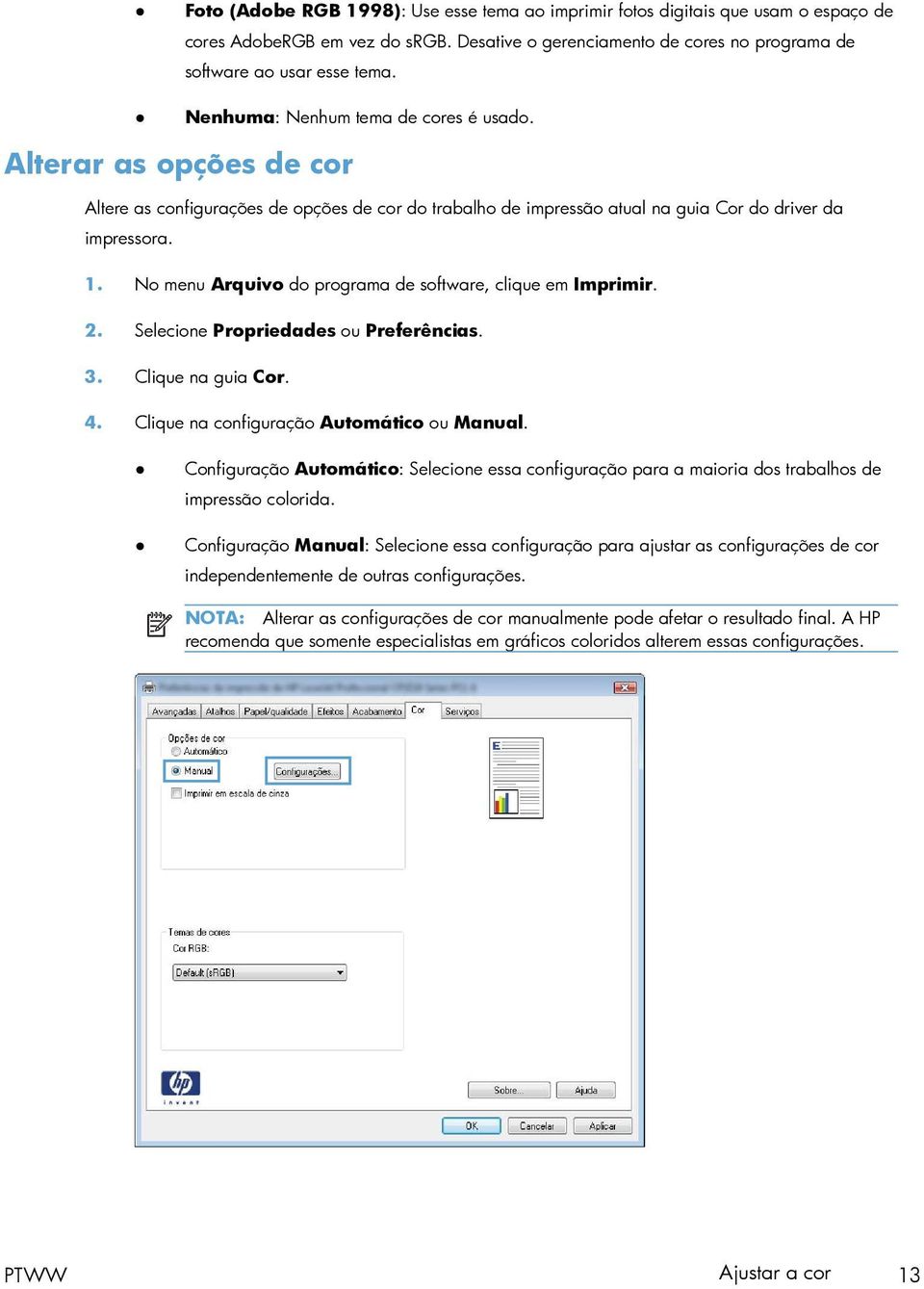 No menu Arquivo do programa de software, clique em Imprimir. 2. Selecione Propriedades ou Preferências. 3. Clique na guia Cor. 4. Clique na configuração Automático ou Manual.