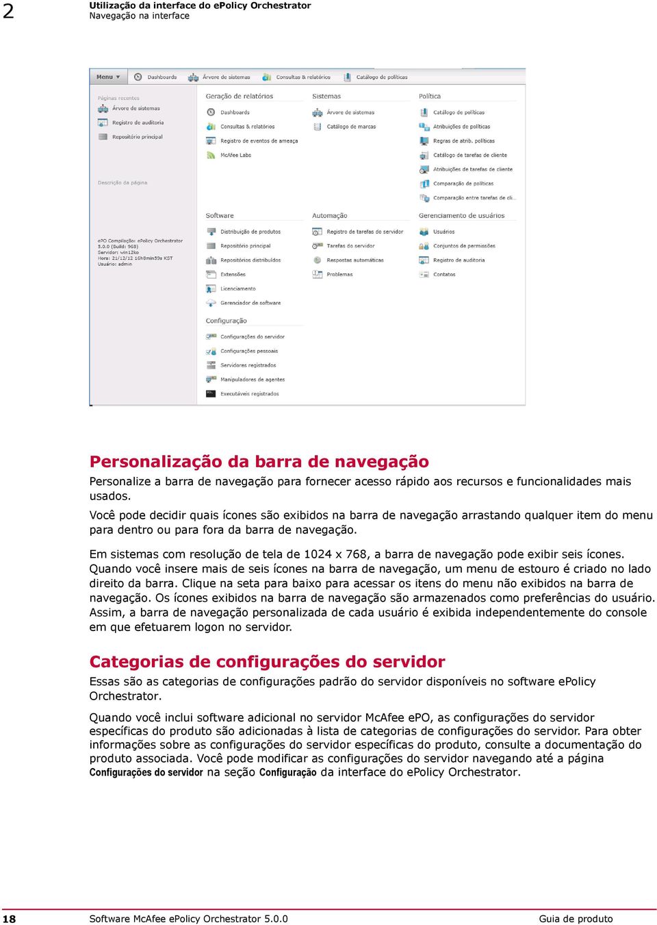 Em sistemas com resolução de tela de 1024 x 768, a barra de navegação pode exibir seis ícones.