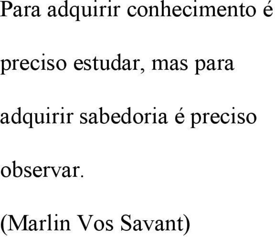 adquirir sabedoria é preciso