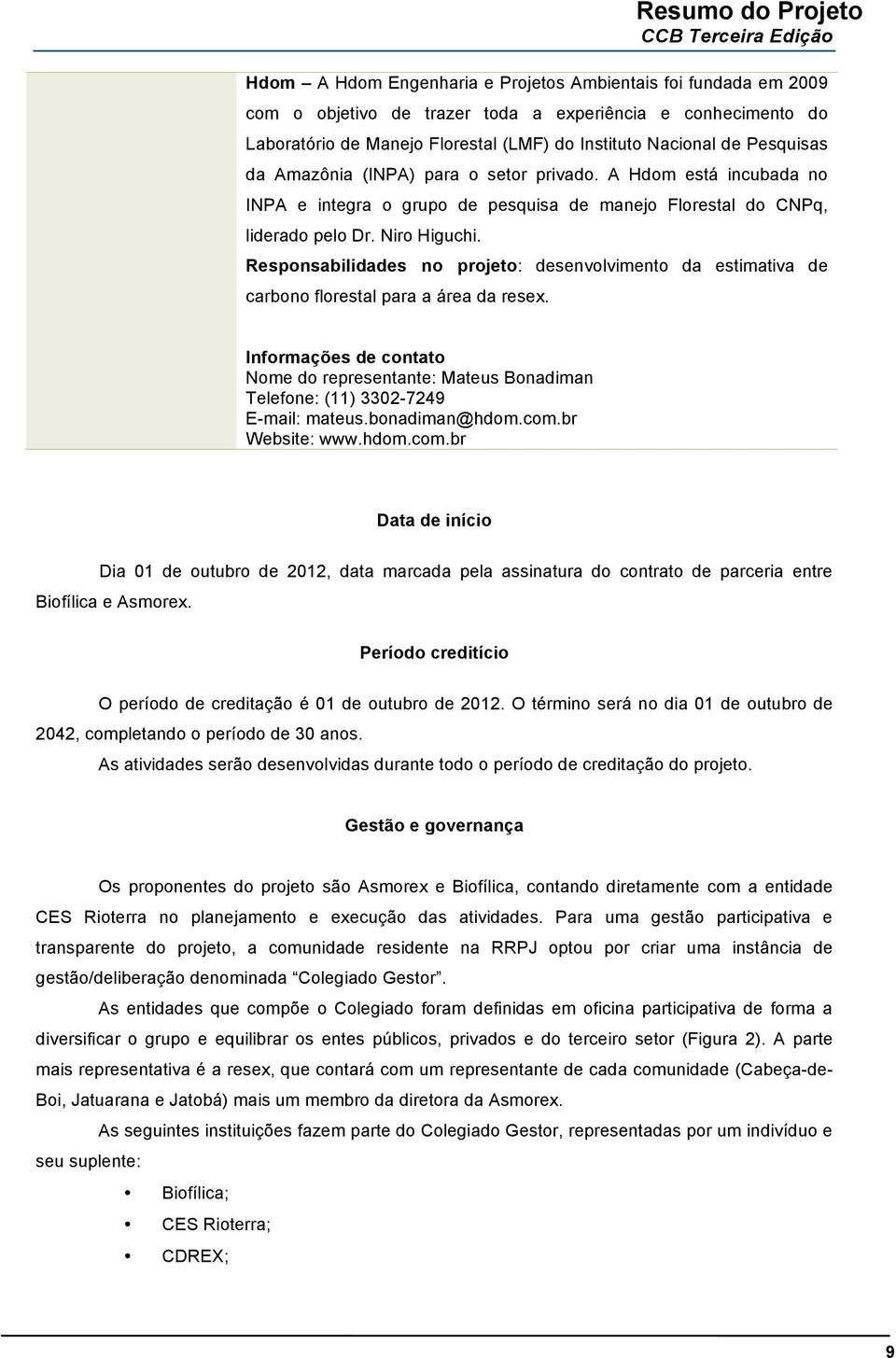 Responsabilidades no projeto: desenvolvimento da estimativa de carbono florestal para a área da resex.