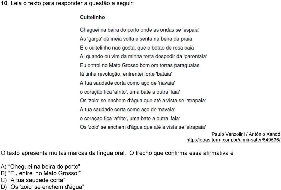 br/almir-sater/649536/ O texto apresenta muitas marcas da língua oral.