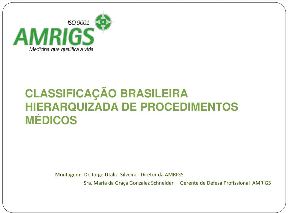 Jorge Utaliz Silveira - Diretor da AMRIGS Sra.