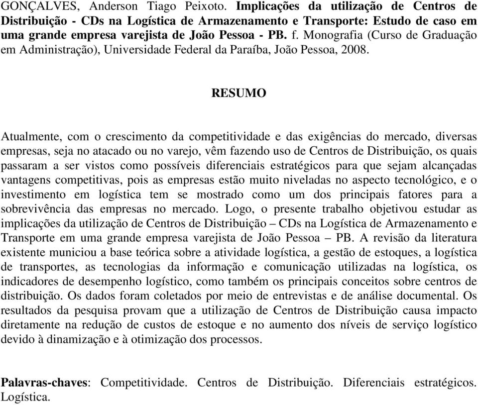 Monografia (Curso de Graduação em Administração), Universidade Federal da Paraíba, João Pessoa, 2008.