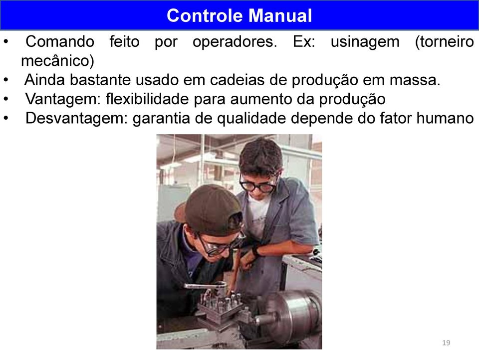 cadeias de produção em massa.