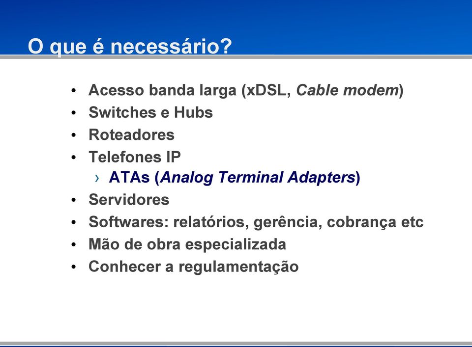 Roteadores Telefones IP ATAs (Analog Terminal Adapters)