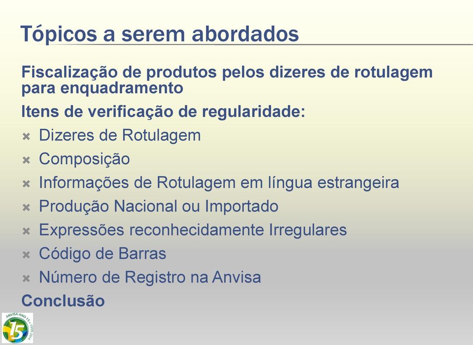 Informações de Rotulagem em língua estrangeira Produção Nacional ou Importado