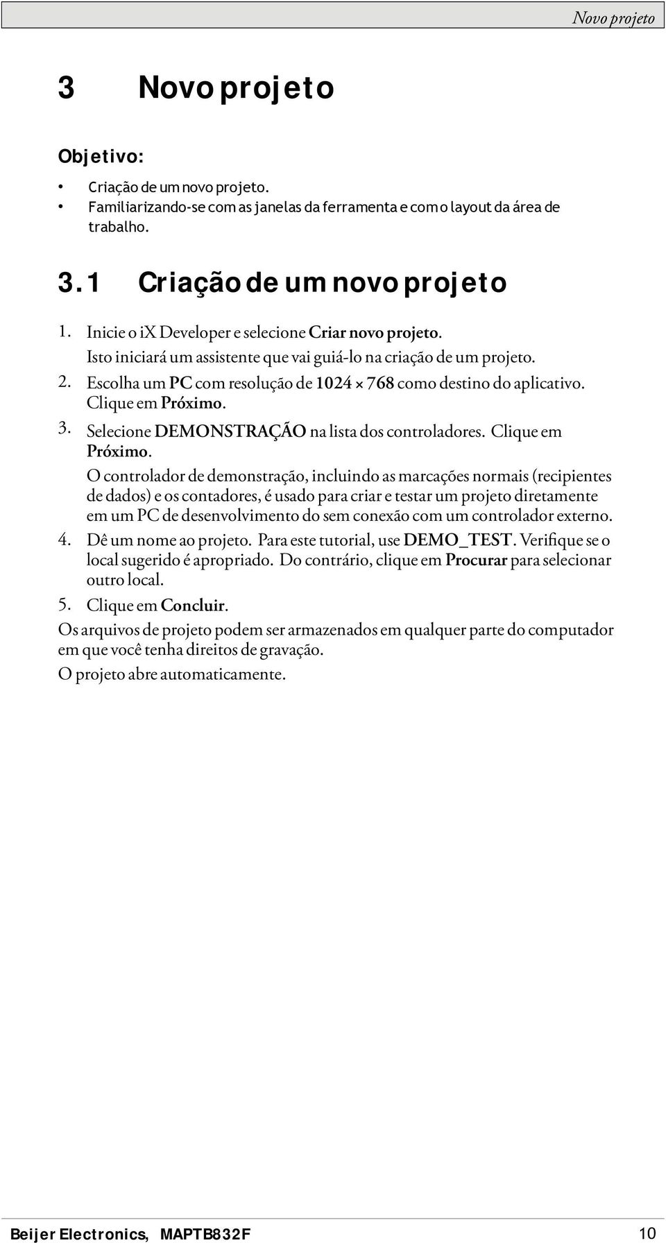 Clique em Próximo. 3. Selecione DEMONSTRAÇÃO na lista dos controladores. Clique em Próximo.