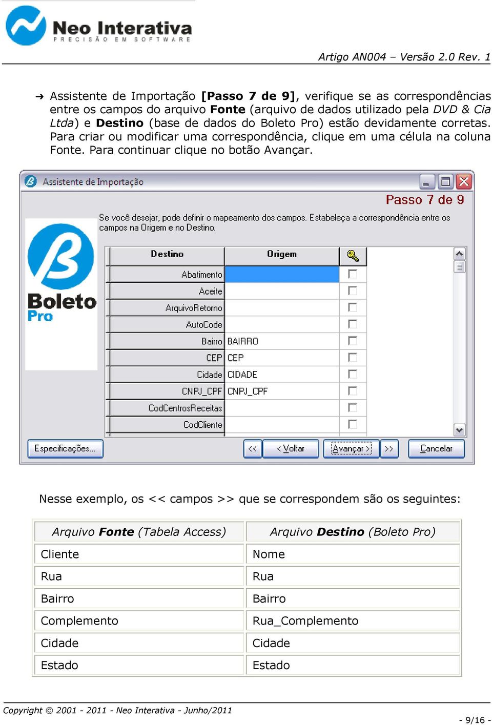 Para criar ou modificar uma correspondência, clique em uma célula na coluna Fonte. Para continuar clique no botão Avançar.