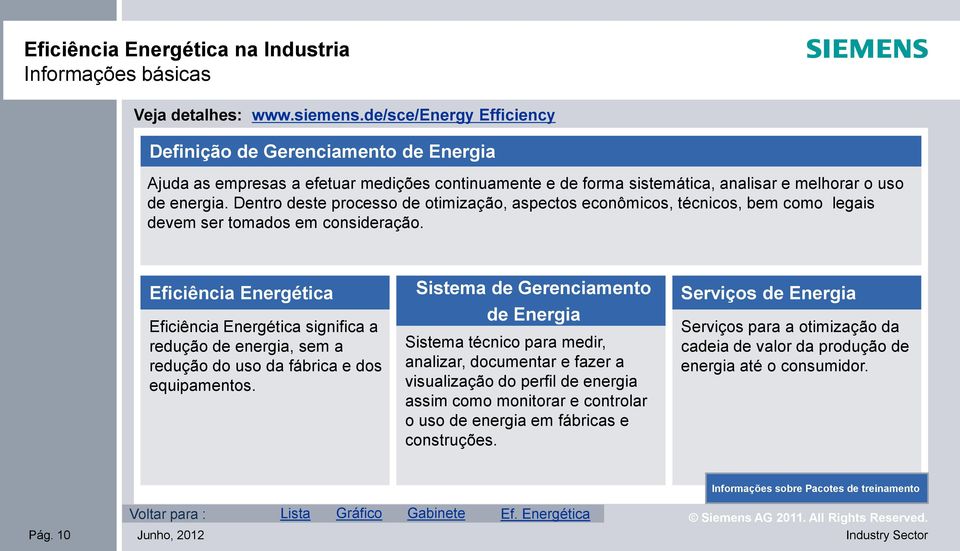 Dentro deste processo de otimização, aspectos econômicos, técnicos, bem como legais devem ser tomados em consideração.