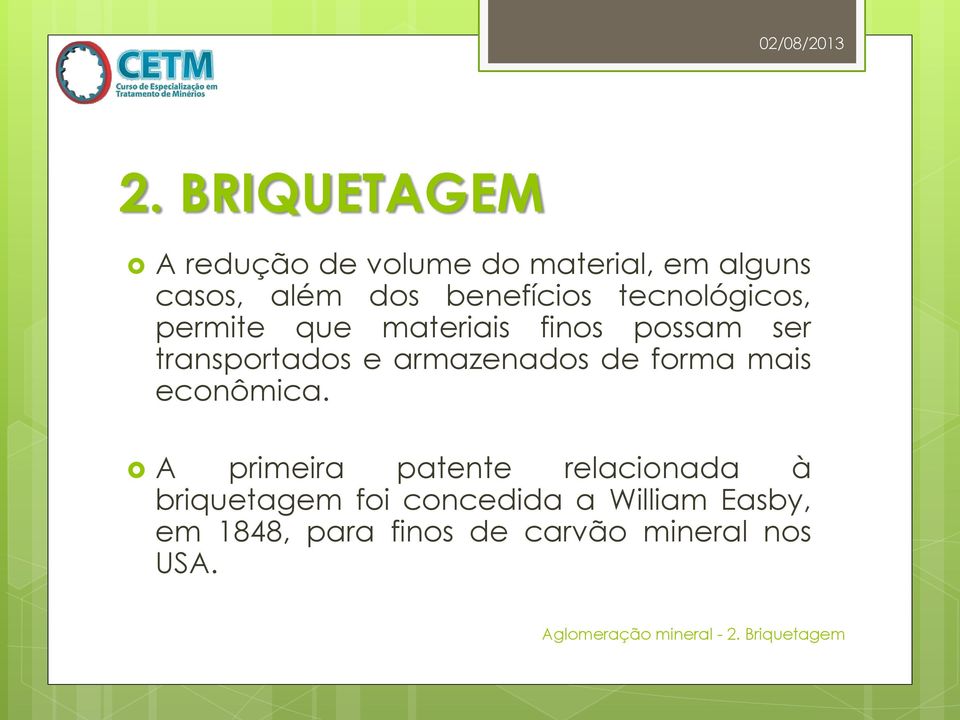 e armazenados de forma mais econômica.