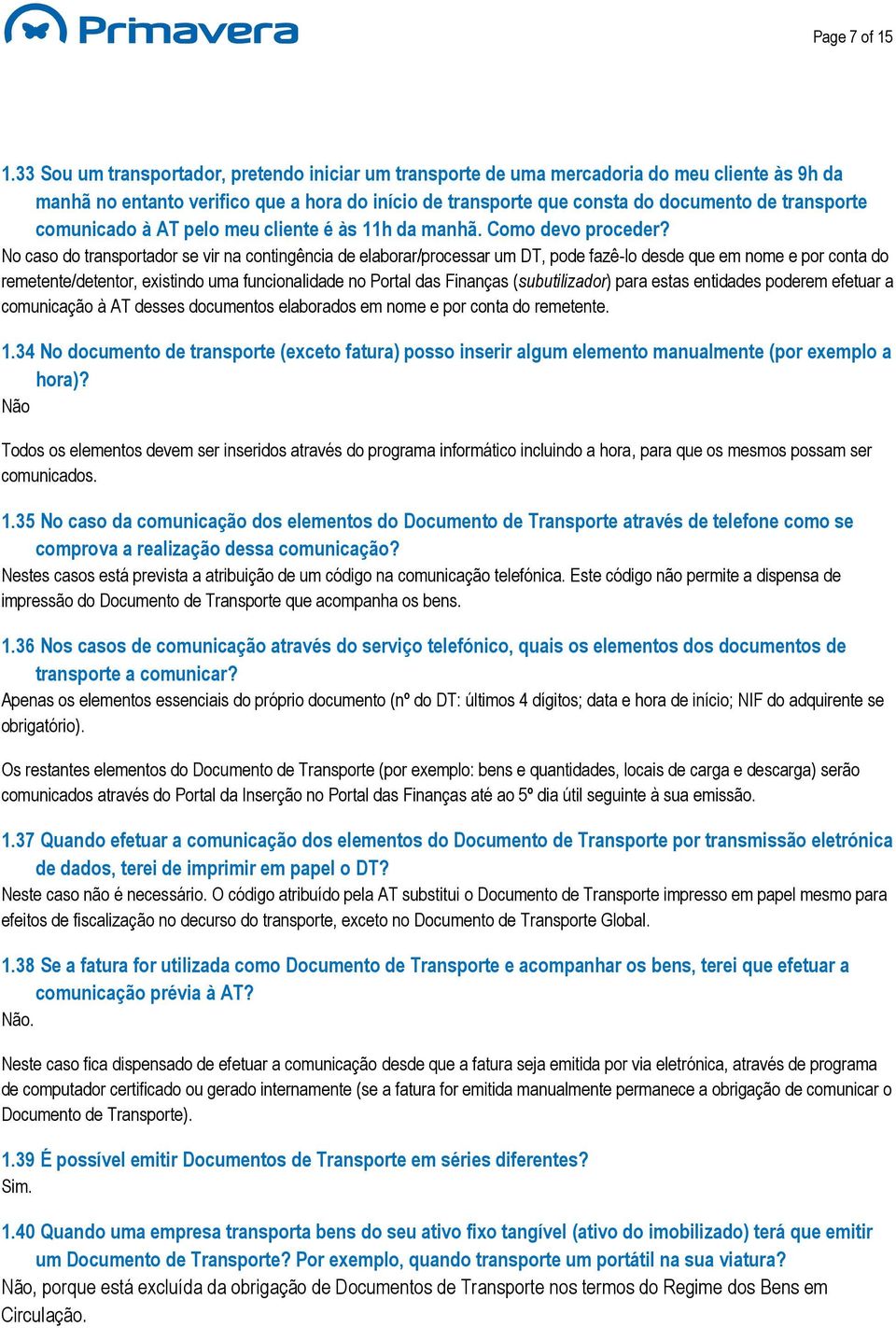 comunicado à AT pelo meu cliente é às 11h da manhã. Como devo proceder?