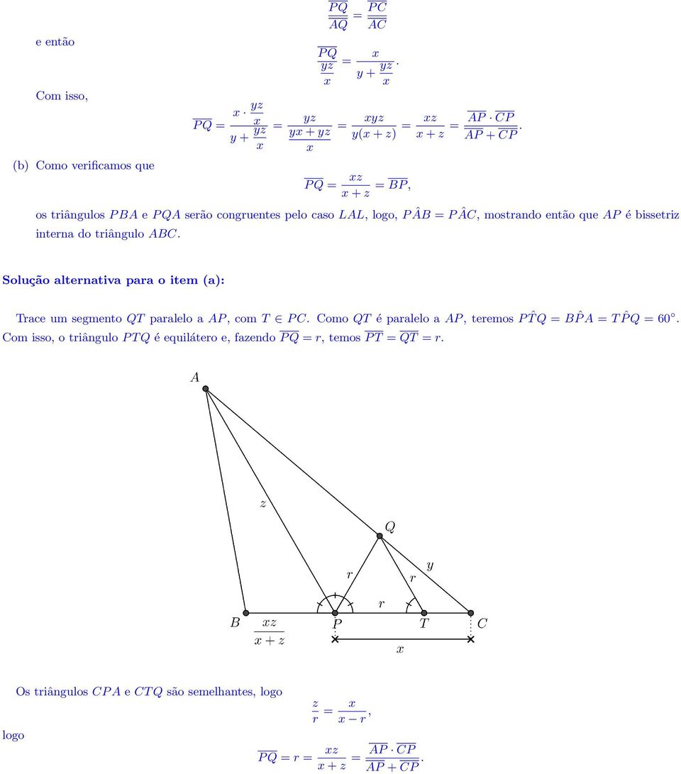 ABC. alternativa para o item (a): Trace um segmento QT paralelo a AP, com T P C. Como QT é paralelo a AP, teremos P ˆT Q B ˆP A T ˆP Q 60.