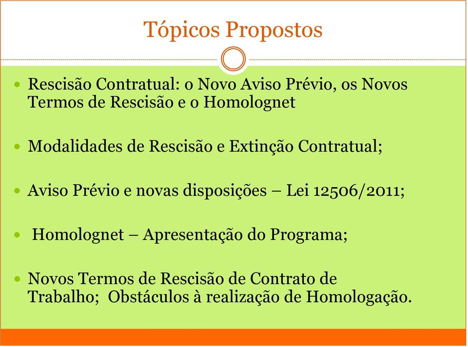 Prévio e novas disposições Lei 12506/2011; Homolognet Apresentação do Programa;