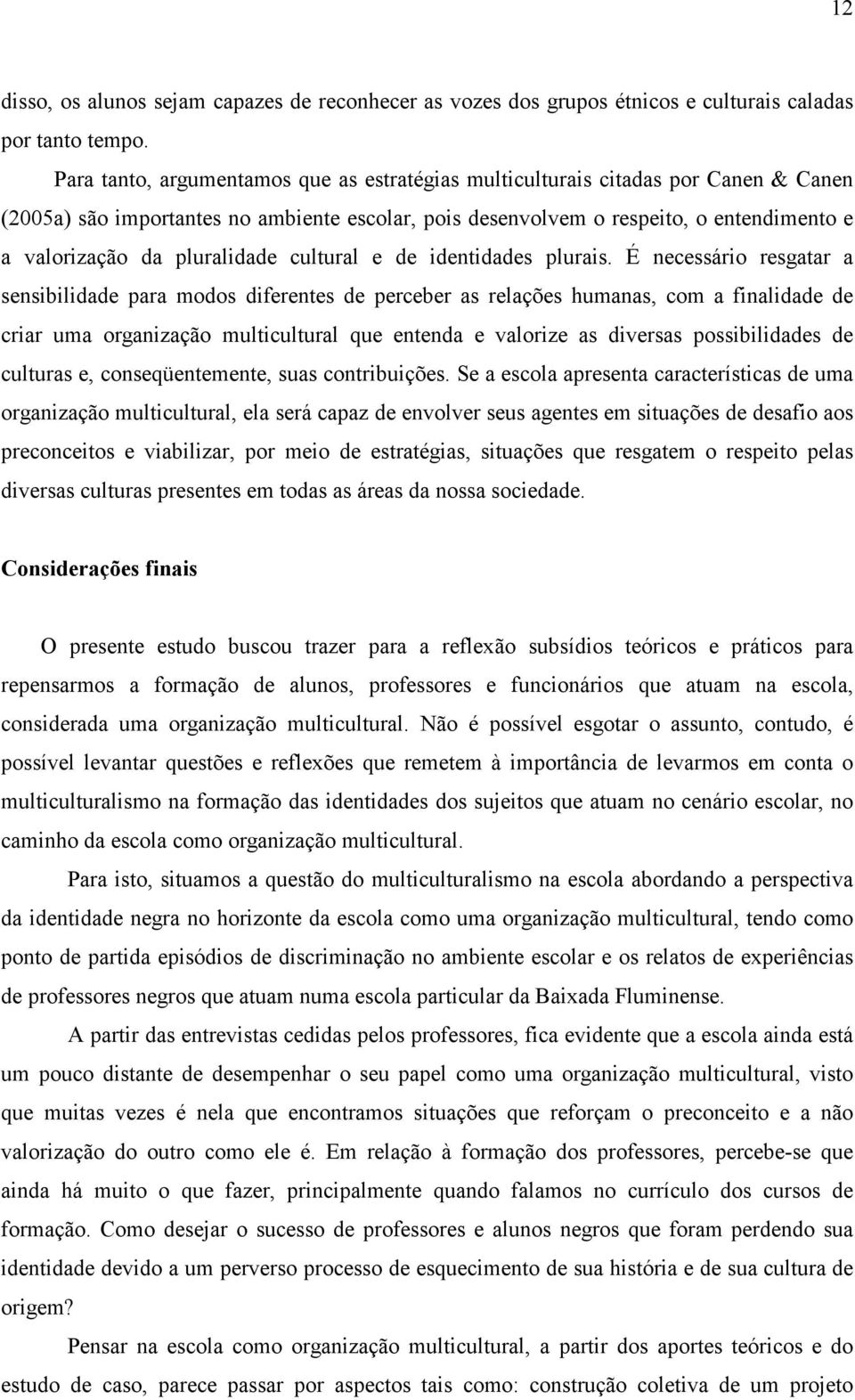 pluralidade cultural e de identidades plurais.