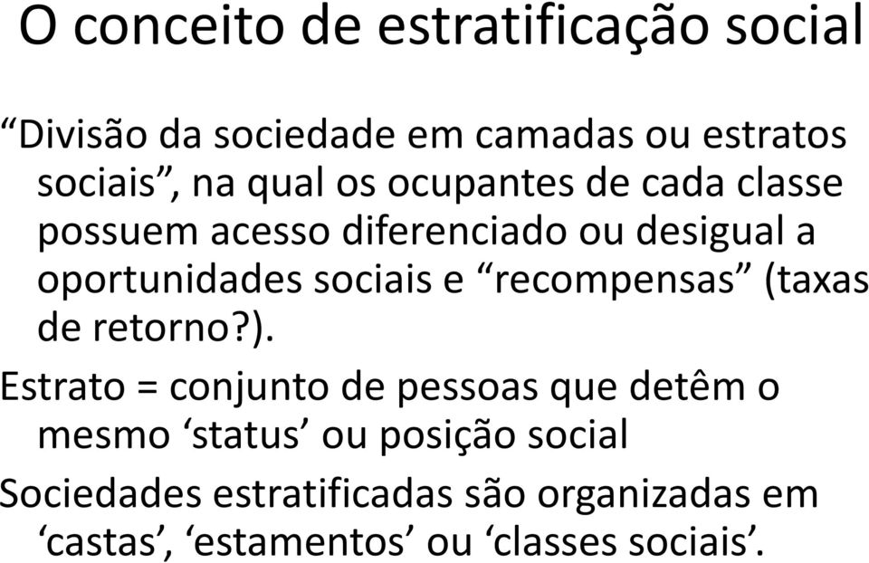 sociais e recompensas (taxas de retorno?).