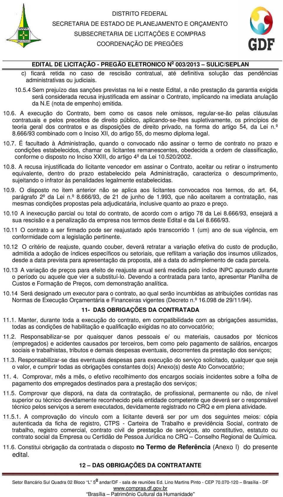 E (nota de empenho) emitida. 10.6.