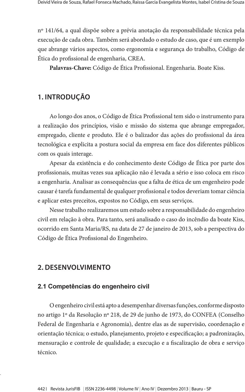 Palavras-Chave: Código de Ética Profissional. Engenharia. Boate Kiss. 1.