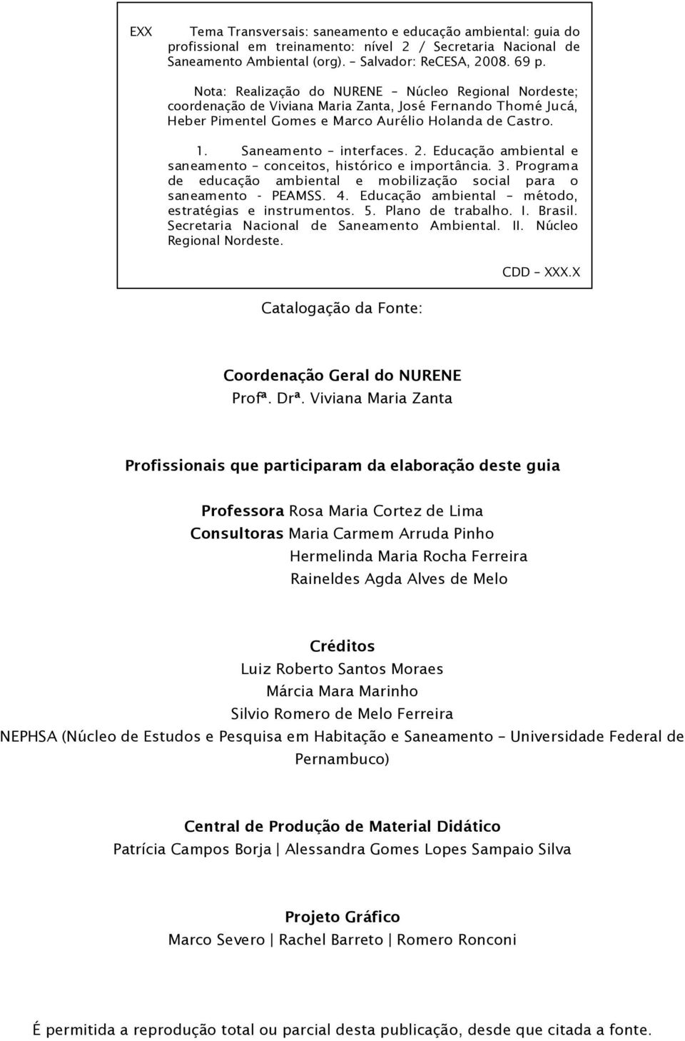 Educação ambiental e saneamento conceitos, histórico e importância. 3. Programa de educação ambiental e mobilização social para o saneamento - PEAMSS. 4.