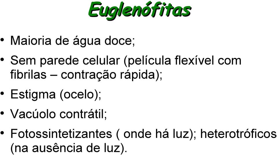 rápida); Estigma (ocelo); Vacúolo contrátil;