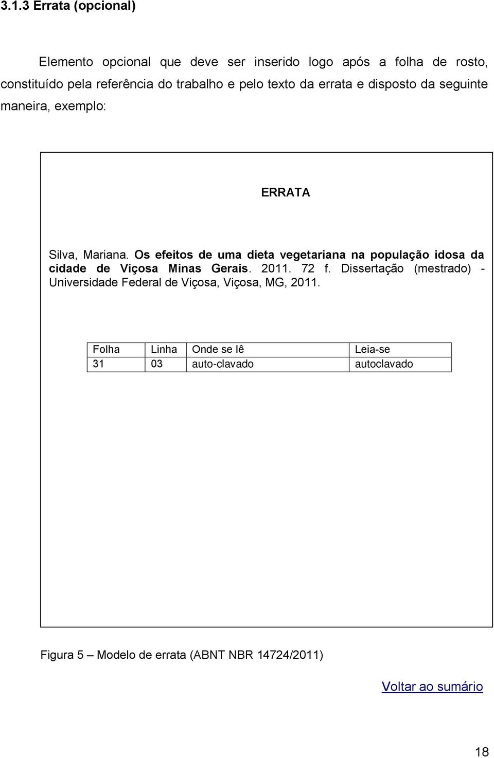 Os efeitos de uma dieta vegetariana na população idosa da cidade de Viçosa Minas Gerais. 2011. 72 f.