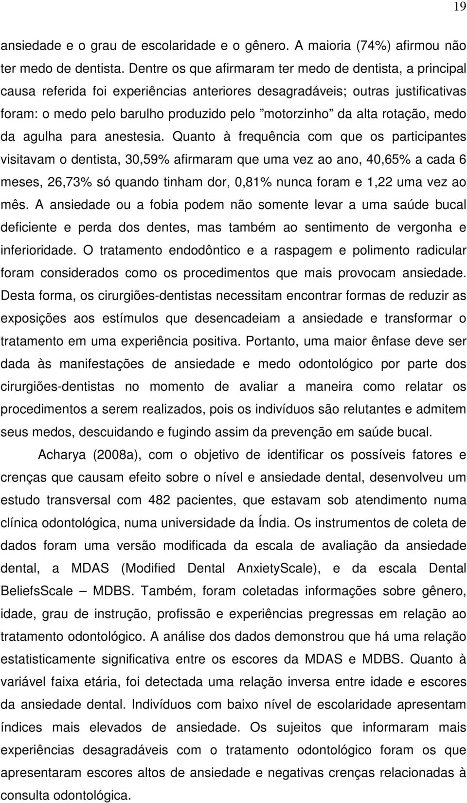 rotação, medo da agulha para anestesia.