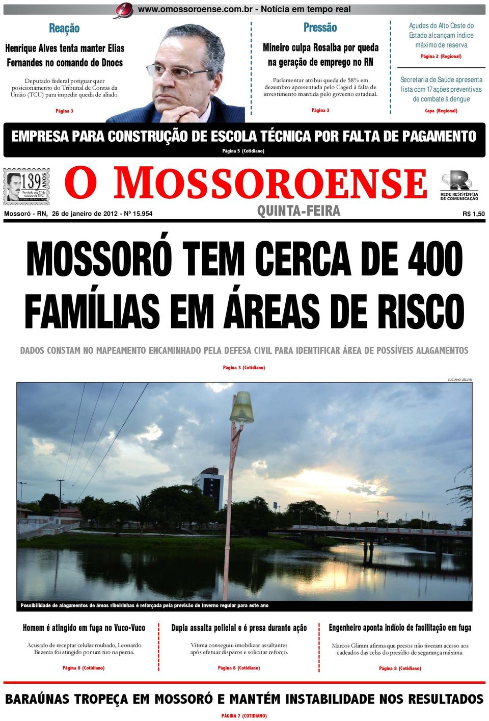 br - Notícia em tempo real Pressão Mineiro culpa Rosalba por queda na geração de emprego no RN Parlamentar atribui queda de 58% em dezembro apresentada pelo Caged à falta de investimento mantida pelo