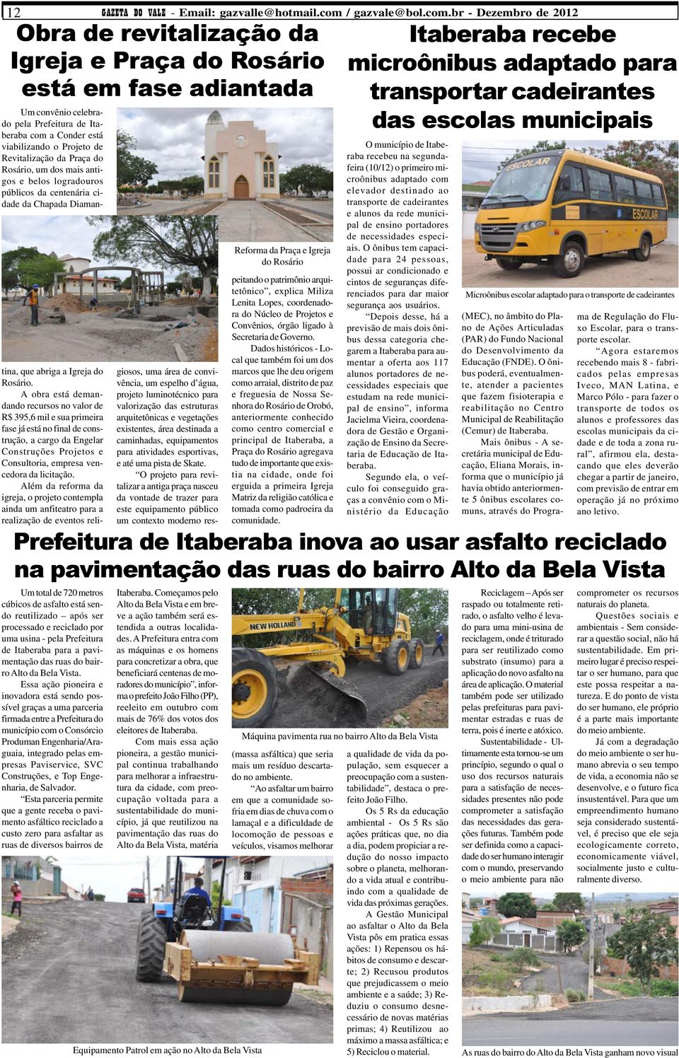 por uma usina - pela Prefeitura de Itaberaba para a pavimentação das ruas do bairro Alto da Bela Vista.