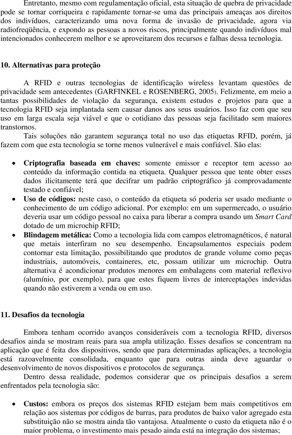 aproveitarem dos recursos e falhas dessa tecnologia. 10.