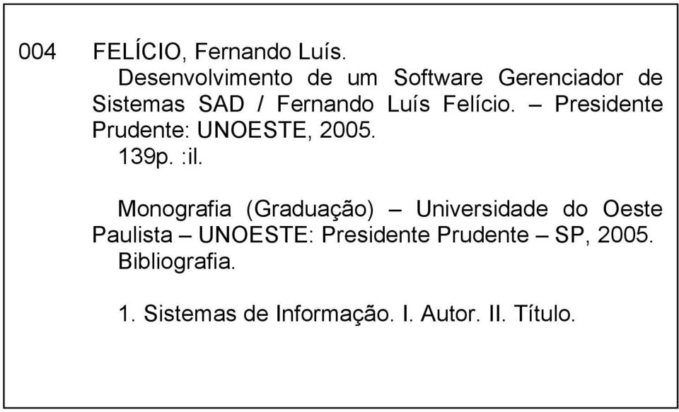 Felício. Presidente Prudente: UNOESTE, 2005. 139p. :il.