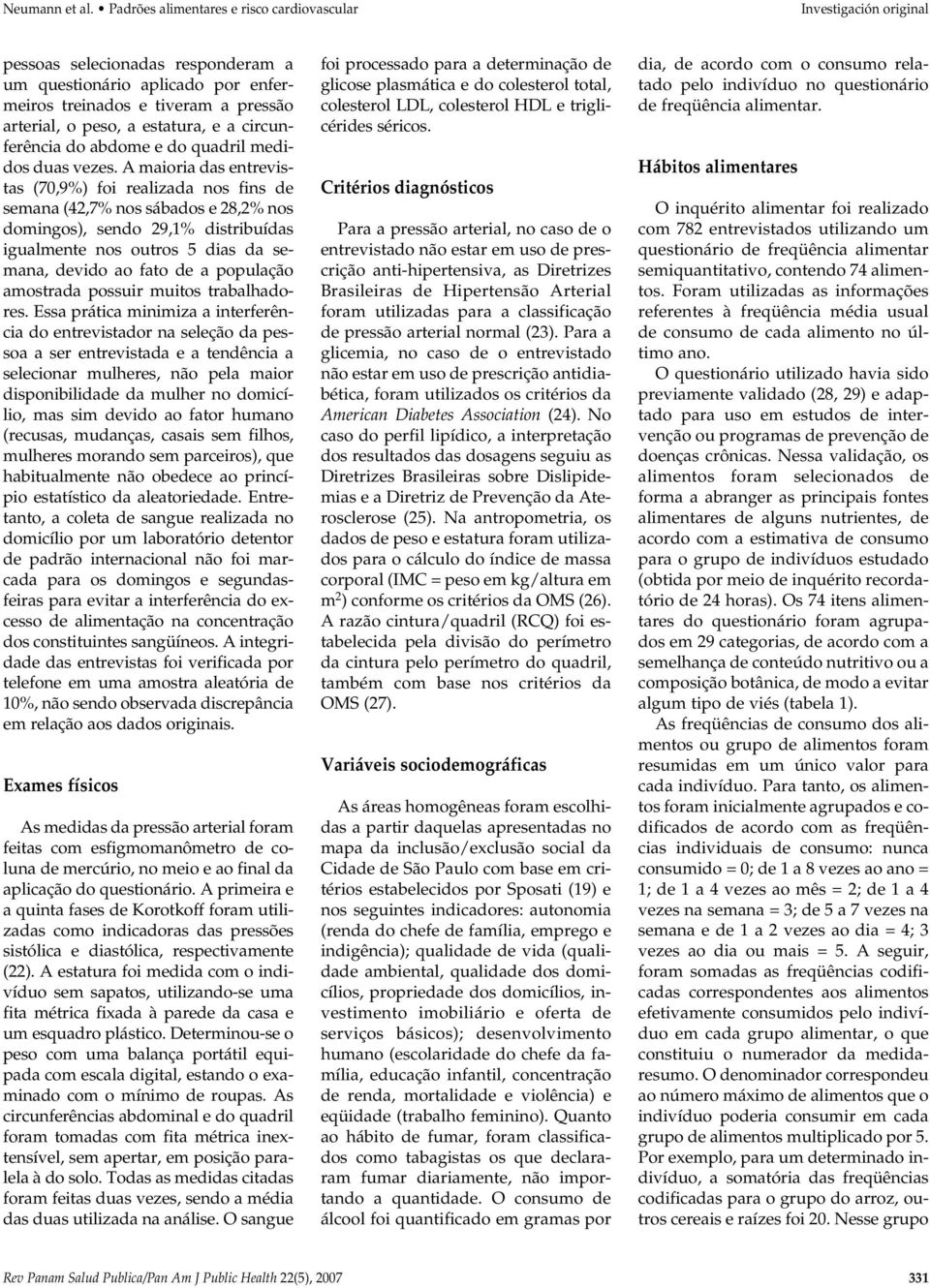 estatura, e a circunferência do abdome e do quadril medidos duas vezes.