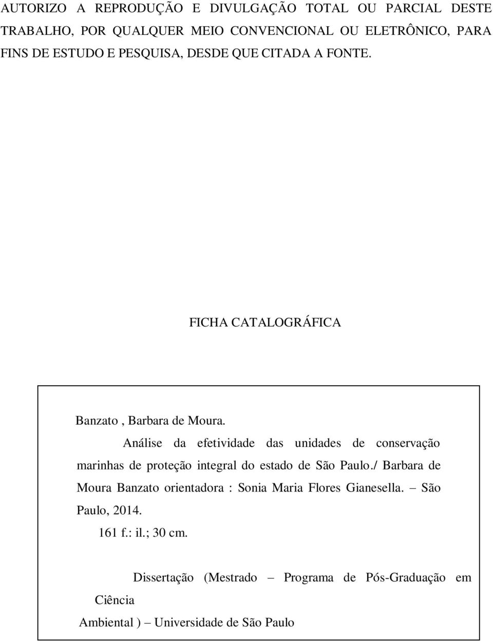 / Barbara de Moura Banzato orientadora : Sonia Maria Flores Gianesella. São Paulo, 2014. 161 f.: il.; 30 cm.