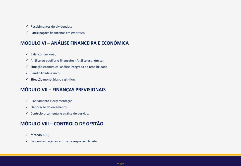 económica: análise integrada da rendibilidade; Rendibilidade e risco; Situação monetária: o cash-flow.