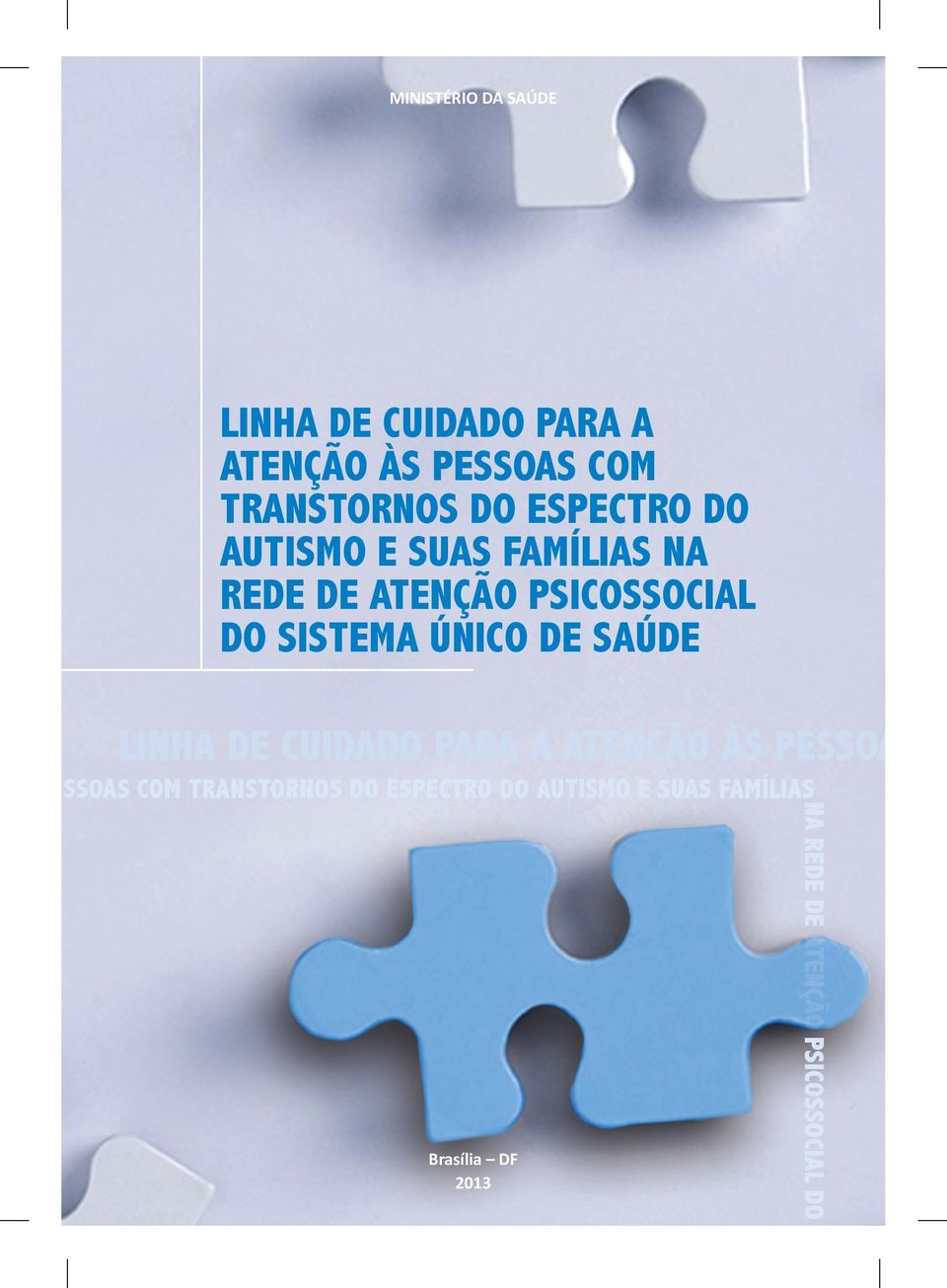 AUTISMO E SUAS FAMÍLIAS NA REDE DE ATENÇÃO PSICOSSOCIAL DO SISTEMA ÚNICO DE SAÚDE LINHA DE CUIDADO PARA A ATENÇÃO ÀS PESSOAS