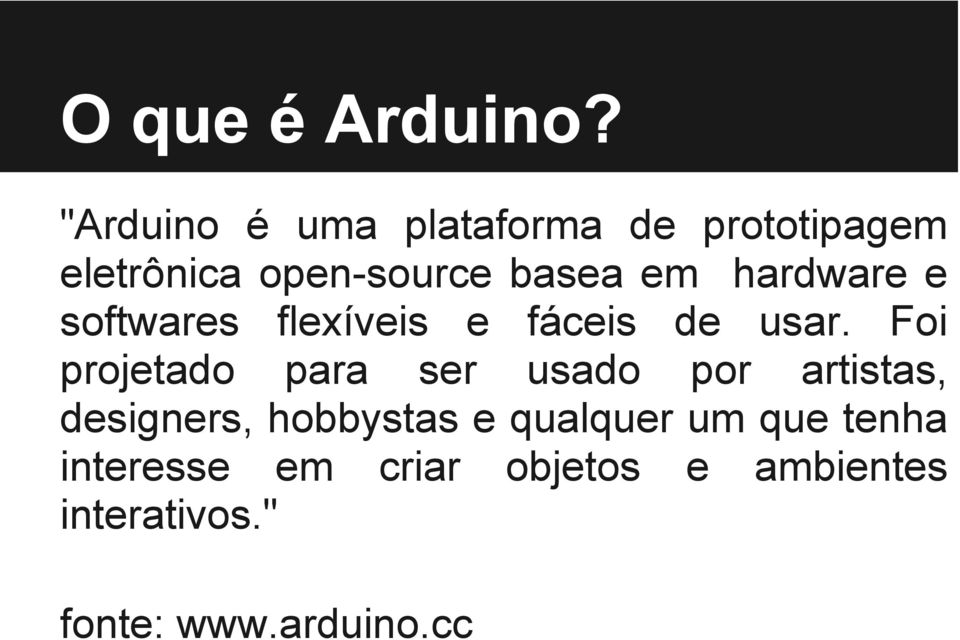 hardware e softwares flexíveis e fáceis de usar.